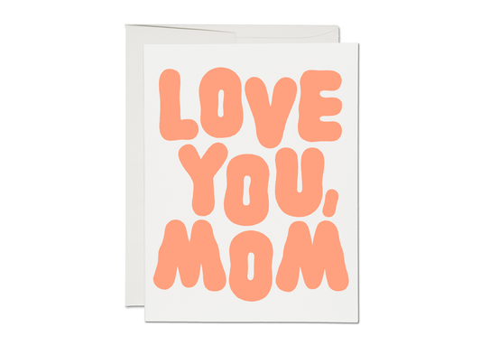 Love You, Mom Mother's Day greeting card