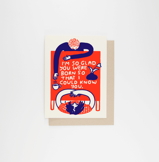 People I've Loved - I'm So Glad Birthday Card