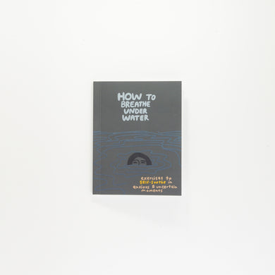 People I've Loved - How to Breathe Under Water