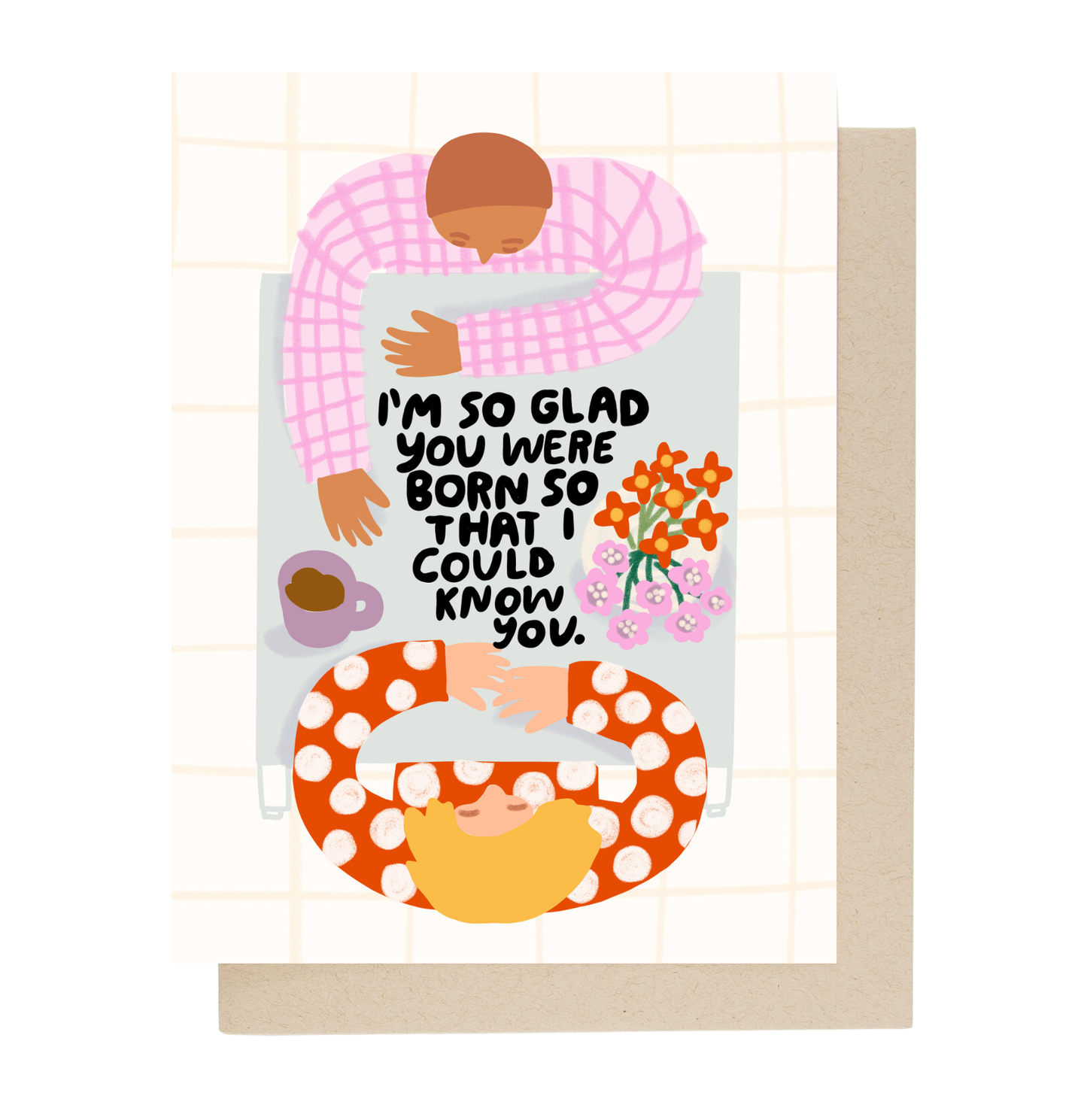 People I've Loved - I'm So Glad Birthday Card