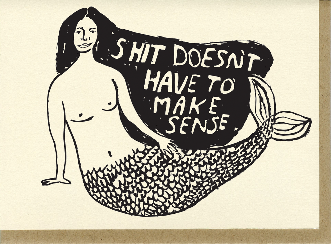 People I've Loved - Shit Doesn't Have To Make Sense Card